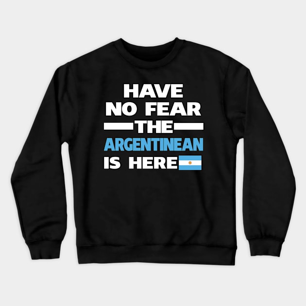 No Fear Argentinean Here Argentina Crewneck Sweatshirt by lubashantae